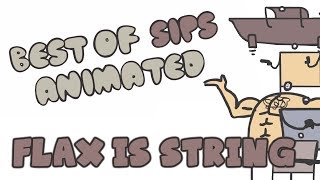 Best of Sips Animated - Flax is String