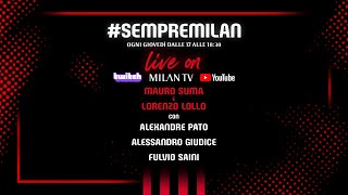 #SempreMilan | Live con Lollo, Mauro Suma e Alexandre Pato