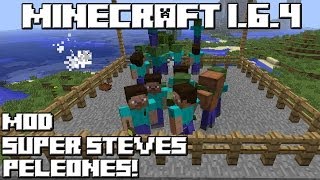 Minecraft 1.6.4 MOD SUPER STEVES PELEONES!