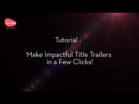 Video Editing Tutorials: How to create Cinematic Title Trailers using the muvee Reveal 11 software