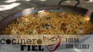 EL COCINERO FIEL #478 FIDEUA CON ALLIOLI