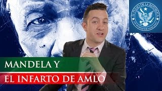 MANDELA Y EL INFARTO DE AMLO - EL PULSO DE LA REPÚBLICA