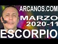 Video Horóscopo Semanal ESCORPIO  del 8 al 14 Marzo 2020 (Semana 2020-11) (Lectura del Tarot)