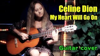 Celine Dion - My Heart Will Go On [OST "Titanic"] (Guitar Cover + Разбор)