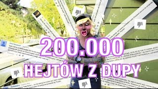 200.000 HEJTÓW Z DUPY!