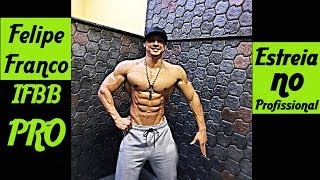 Felipe Franco IFBB PRO - Estreia No Profissional