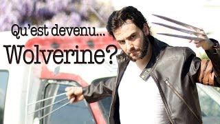 Qu'est devenu... Wolverine ?