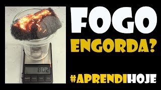 Fogo engorda ou emagrece? #AprendiHoje