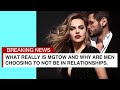MEN GOING THEIR OWN WAY I MGTOW I Why have men stopped dating I MGTOW philosophy explained (2022)