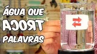 Fantástico: a água encantada que troca palavras (experimento de Física)