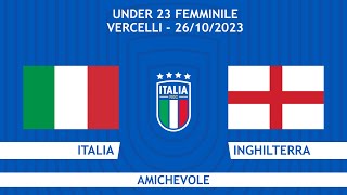 Italia-Inghilterra | Under 23 Femminile | Amichevole