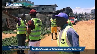 GABON / JOURNÉE CITOYENNE : Fan Club Tanasa sur le terrain au quartier belle vue 1