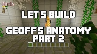 Let's Build in Minecraft - Geoff's Anatomy Part 2