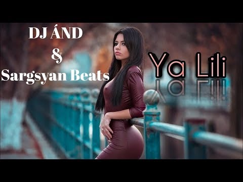 Sargsyan Beats & Dj Ând - Ya Lili (Remix)