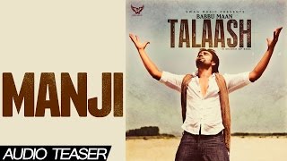 Babbu Maan - Manji | Audio Teaser | 2013 | Talaash | Latest Punjabi Songs