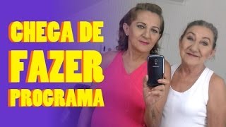 CHEGA DE FAZER PROGRAMA