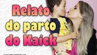 Relato do parto do Kaick por: Kathy Castricini