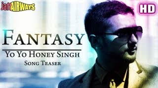 'Fantasy' Yo Yo Honey Singh - Song Teaser -- Jatt Airways - Alfaaz