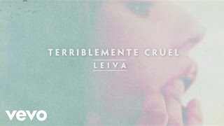 Leiva - Terriblemente Cruel (Audio)