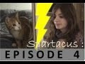 Spartacus ma vie de chat - Episode 4 -