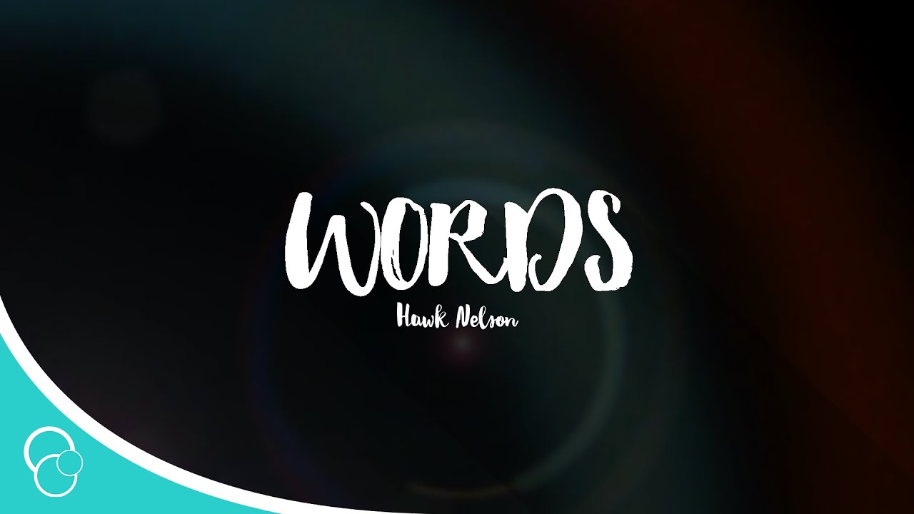 Hawk Nelson - Words (Lyrics) - YouTube