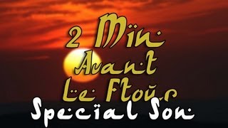 2min Avant le Ftour "Spécial Son"