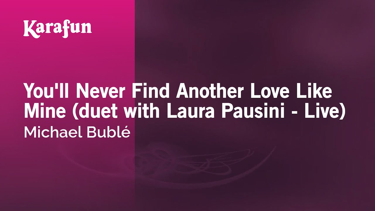 youll never find another love like mine michael buble Michael buble' you'll never find another love like mine lyrics you'll never find another love like mine lyrics performed by michael buble': you'll never find, as long as you live someone who loves you tender. youll never find another love like mine michael buble Michael buble' you'll never find another love like mine lyrics you'll never find another love like mine lyrics performed by michael buble': you'll never find, as long as you live someone who loves you tender.