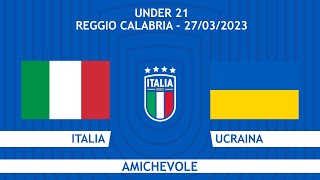 Italia-Ucraina | Under 21 | Amichevole