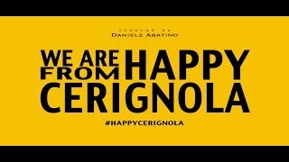 We are HAPPY from CERIGNOLA