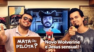 Novo Wolverine e Jesus sensual - MRG Show 33