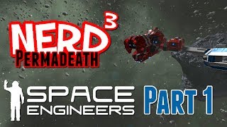 Nerd³ Permadeath - Space Engineers - Part 1