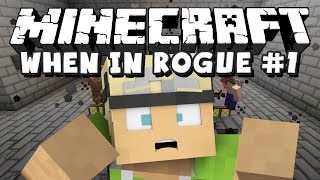 Minecraft: When In Rogue "Hooking Up!" - Part 1