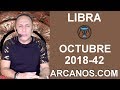 Video Horscopo Semanal LIBRA  del 14 al 20 Octubre 2018 (Semana 2018-42) (Lectura del Tarot)
