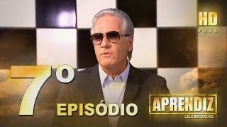 APRENDIZ CELEBRIDADES - 07º EPISÓDIO (13/05) FULL HD