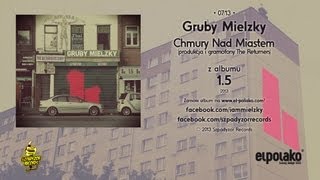 07. Gruby Mielzky - Chmury Nad Miastem (prod. The Returners)