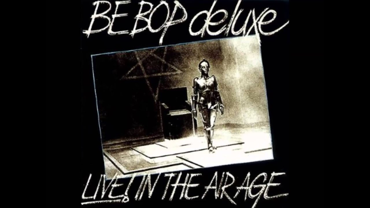 Be Bop Deluxe Live in the Air Age Full Album 1977 - YouTube