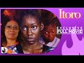 Itoro - Exclusive Nollywood Passion  Movie Full