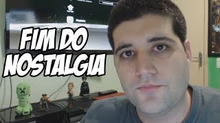 Fim do canal Nostalgia, alguma coisa tem que mudar