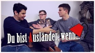 Du bist Ausländer wenn ... (mit DieAussenseiter)