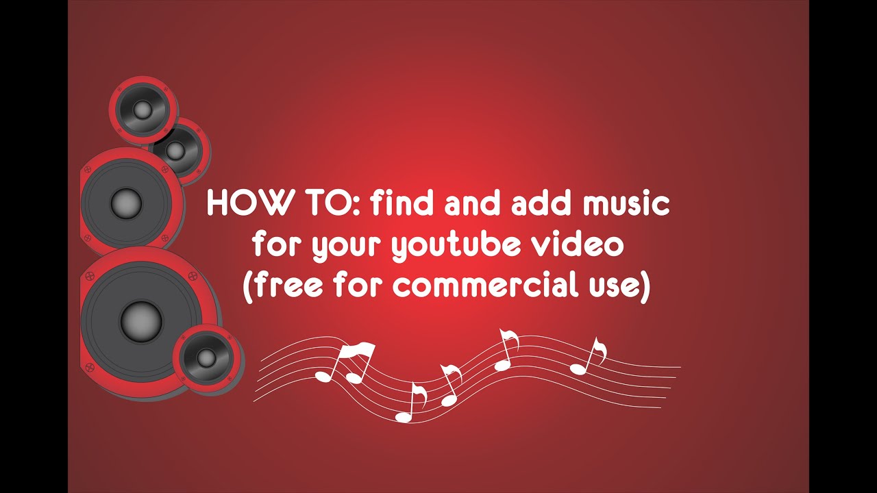 How to find and add music for your youtube video - (free for commercial