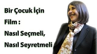 e-Seminer Yrd.Doç.Dr.Sema Karakelle" Bir Çocuk İçin Film: Nasıl Seçmeli, Nasıl Seyretmeli" e-Seminer Yrd.Doç.Dr.Sema Karakelle" Bir Çocuk İçin Film: Nasıl Seçmeli, Nasıl Seyretmeli"
