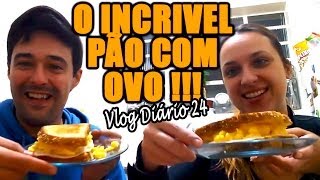 PÃO COM OVO INCRÍVEL- Vlog Diário 24