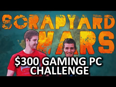 $300 Budget Gaming PC Challenge - Scrapyard Wars Episode 1a