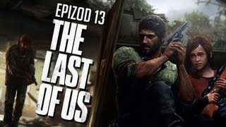 #13 Zagrajmy w The Last of US - The Last of US Let's Play - Kolejne ofiary - PL