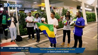 Gabon / Festival Mondial de la Jeunesse en Russie : Le Gabon présent à Sotchi