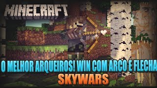 Minecraft: O MELHOR ARQUEIRO (SKYWARS)