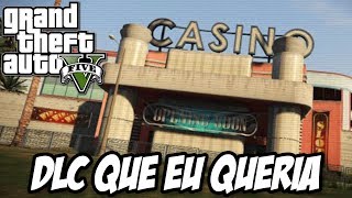 GTA V - DLC que eu gostaria que saíssem, Pet Shop, Cassino e mais