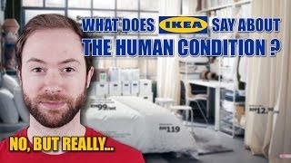 SRSLY What Does IKEA Say About The Human Condition? | Idea Channel | PBS Digital Studios