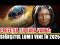 Ultima Predictie a lui Baba Vanga  Profetia Sfarsitului Lumii