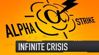 Alpha Strike - Infinite Crisis (formerly "An Early Look at")